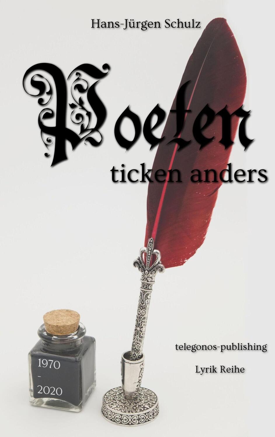 Cover: 9783750470880 | Poeten ticken anders | Hans-Jürgen Schulz | Taschenbuch | Paperback