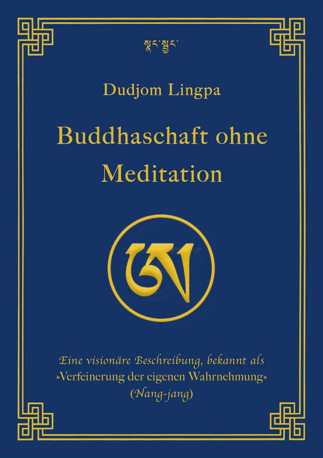 Cover: 9783942380249 | Buddhaschaft ohne Meditation | Dudjom Lingpa (u. a.) | Taschenbuch