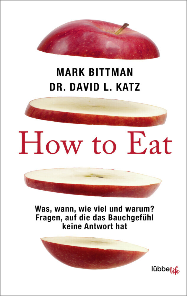 Cover: 9783431070248 | How to Eat | Mark Bittman (u. a.) | Taschenbuch | 304 S. | Deutsch