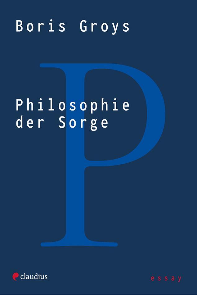 Cover: 9783532628782 | Philosophie der Sorge | Boris Groys | Taschenbuch | 143 S. | Deutsch