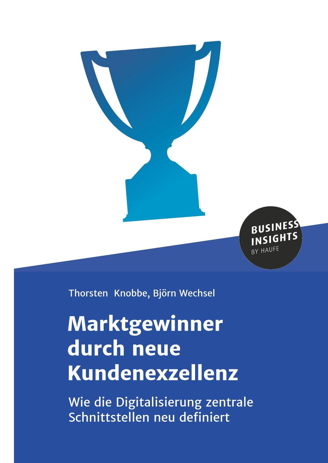Cover: 9783745100778 | Marktgewinner durch neue Kundenexzellenz | Björn Wechsel | Buch | 2018
