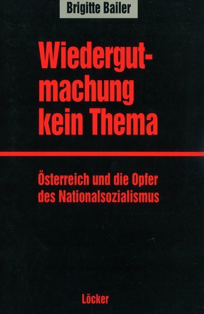 Cover: 9783854092100 | Wiedergutmachung kein Thema | Brigitte Bailer | Löcker