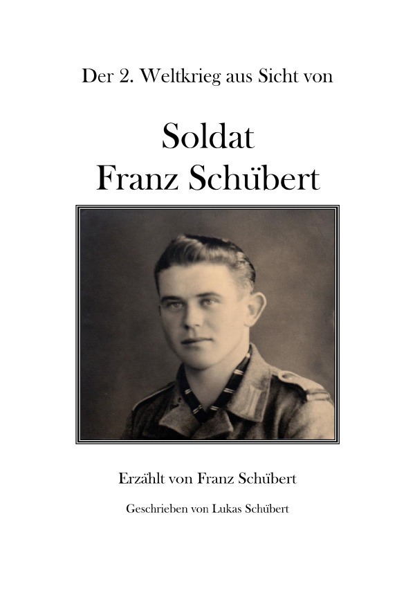 Cover: 9783757538682 | Soldat Franz Schübert | Lukas Schübert | Taschenbuch | Deutsch | 2023