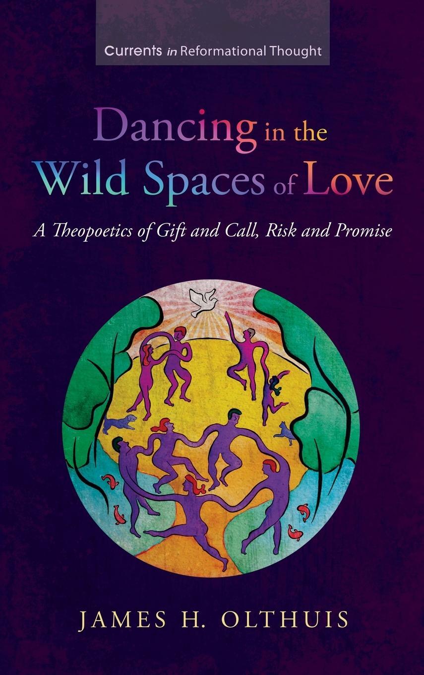 Cover: 9781666798036 | Dancing in the Wild Spaces of Love | James H. Olthuis | Buch | 2022