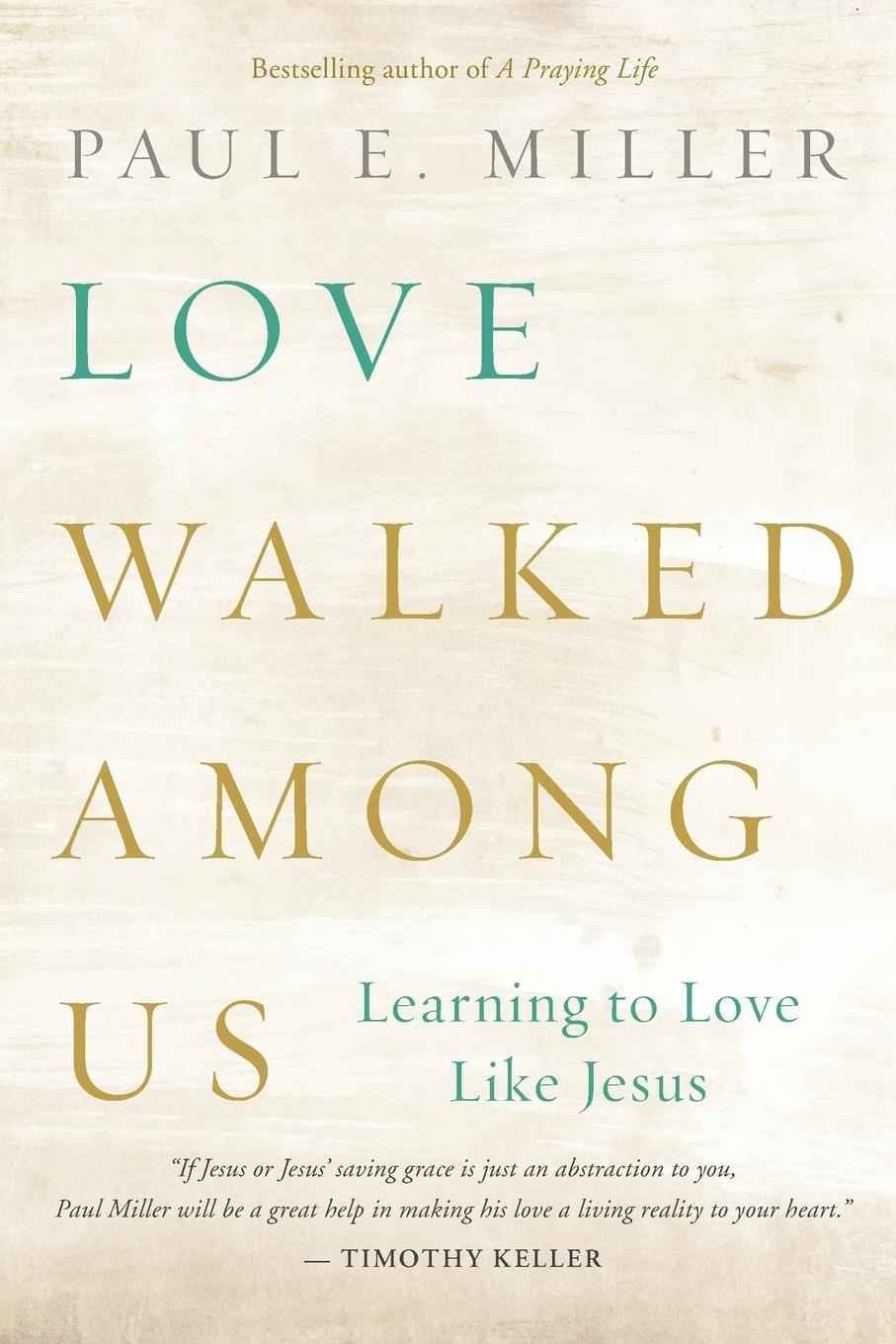 Cover: 9781612915678 | Love Walked among Us | Paul E. Miller | Taschenbuch | Paperback | 2014