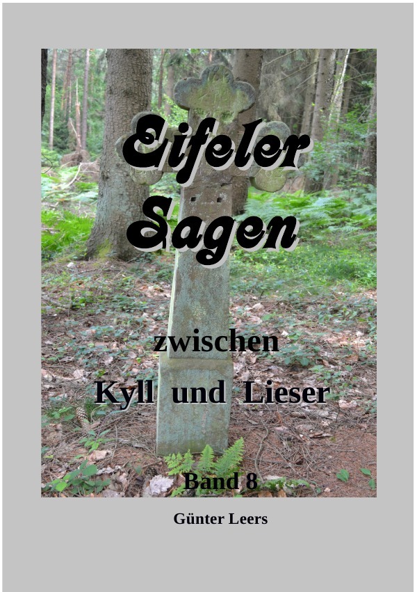 Cover: 9783746746081 | Eifeler Sagen zwischen Kyll und Lieser, Band 8 | Günter Leers | Buch