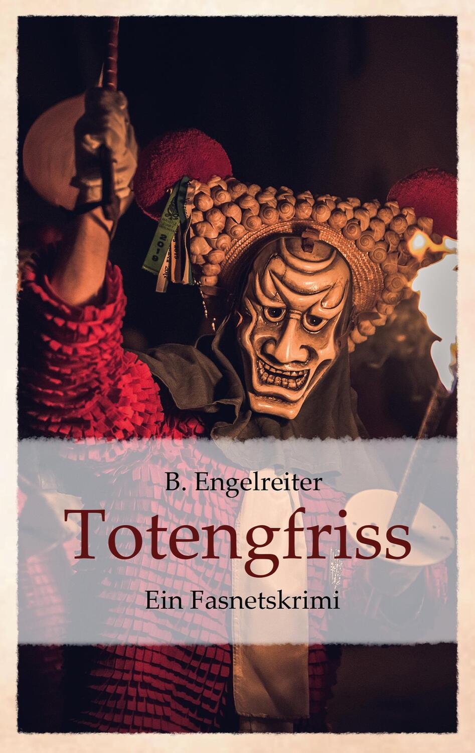 Cover: 9783752669237 | Totengfriss | Ein Fasnetskrimi | B Engelreiter | Taschenbuch | 210 S.