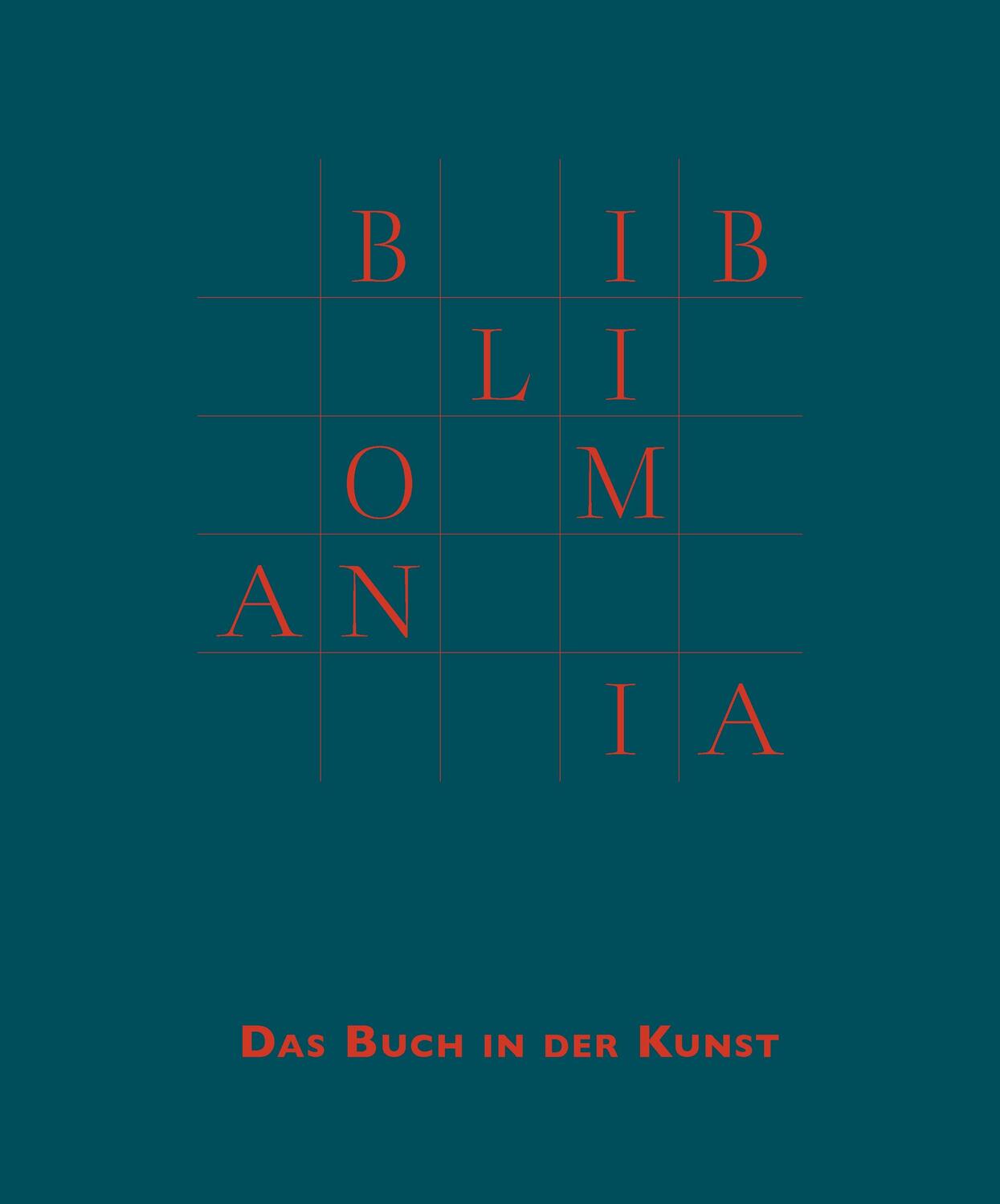 Cover: 9783987410208 | Bibliomania | Das Buch in der Kunst | Petra Oelschlägel (u. a.) | Buch