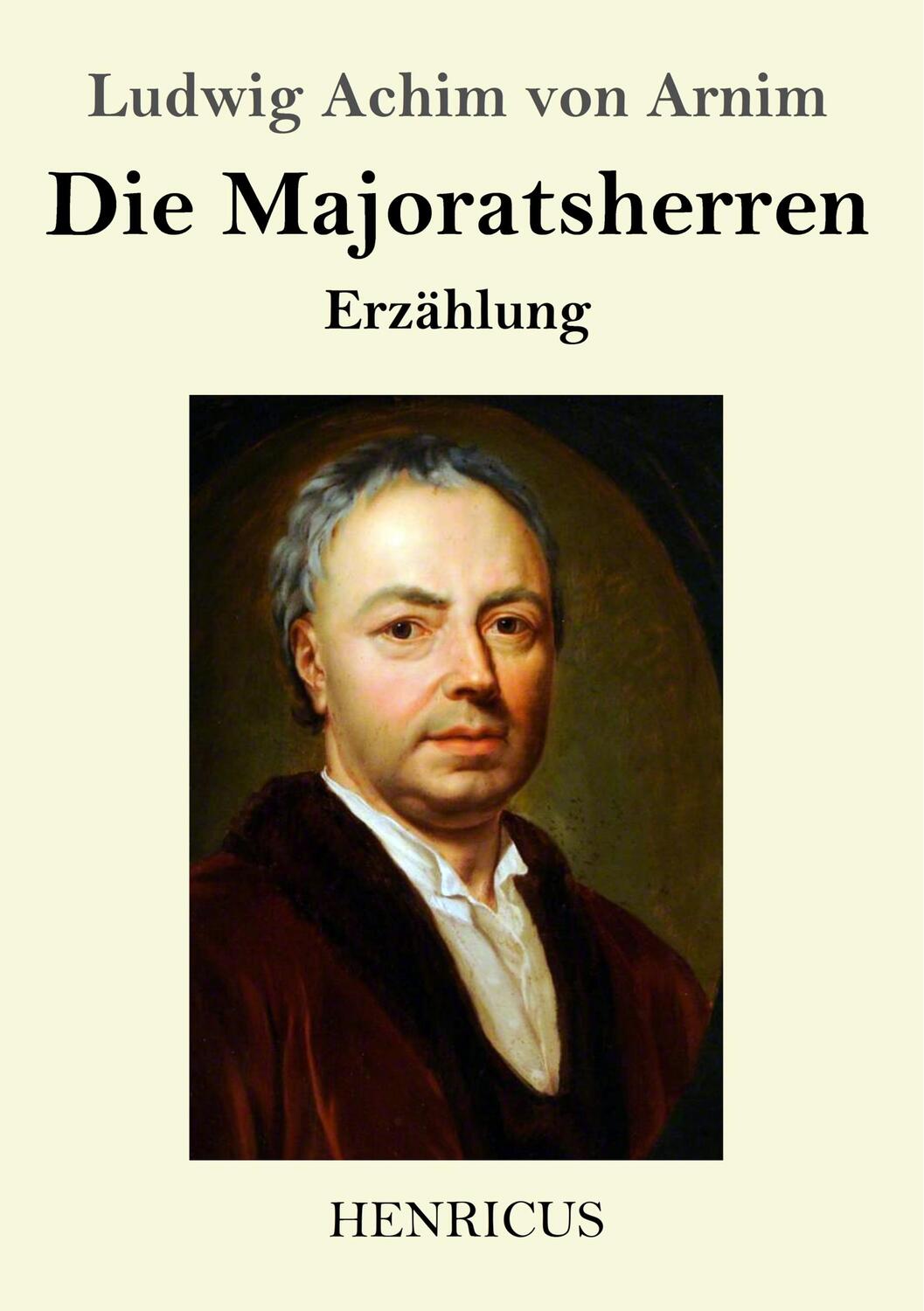 Cover: 9783847822516 | Die Majoratsherren | Erzählung | Ludwig Achim Von Arnim | Taschenbuch