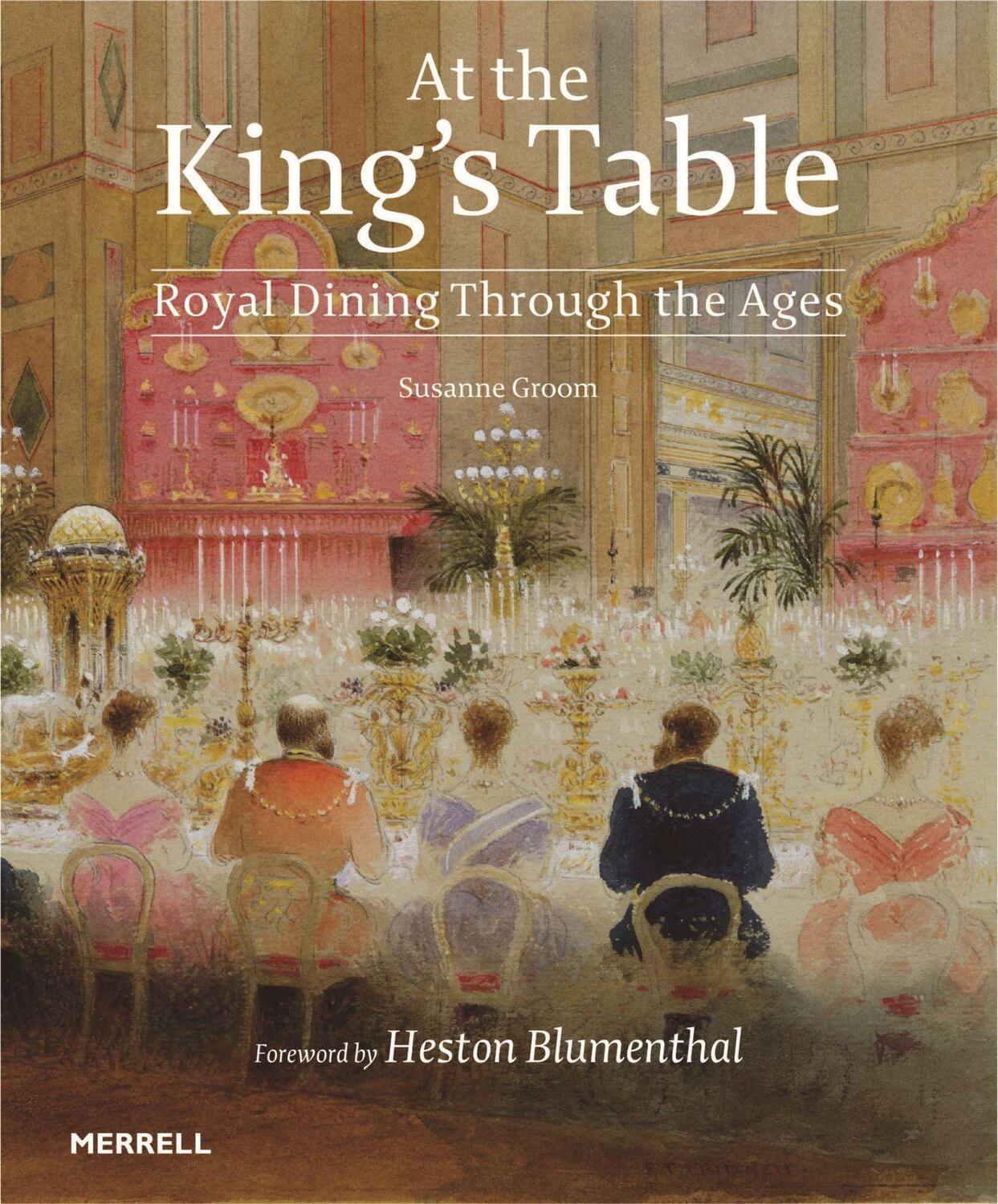 Cover: 9781858946139 | At the King's Table: Royal Dining Through the Ages | Groom (u. a.)