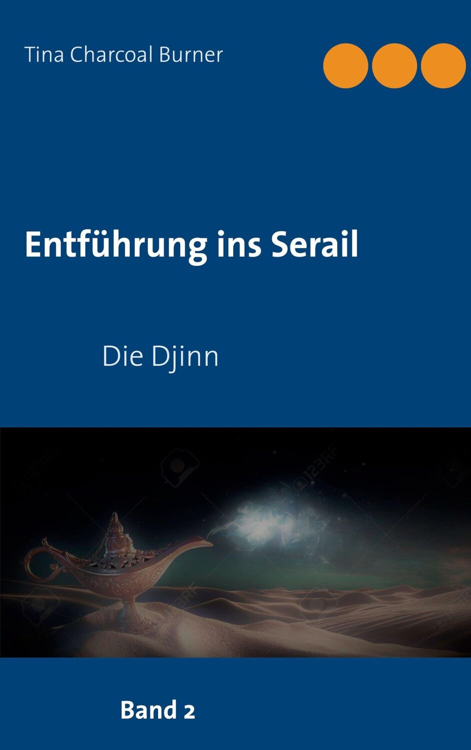 Cover: 9783753461533 | Entführung ins Serail | Die Djinn | Tina Charcoal Burner | Taschenbuch