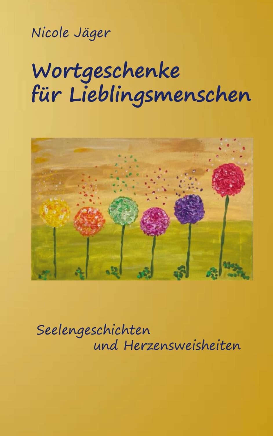 Cover: 9783756889426 | Wortgeschenke für Lieblingsmenschen | Nicole Jäger | Buch | 248 S.