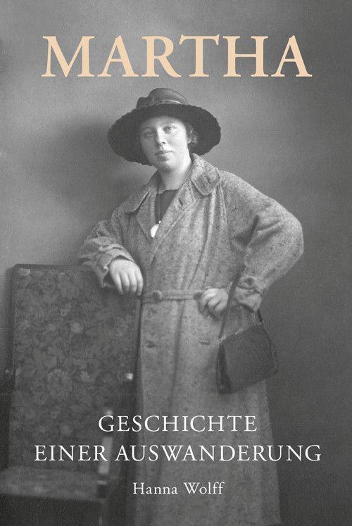 Cover: 9783796111501 | Martha | Geschichte einer Auswanderung | Hanna Wolff | Taschenbuch