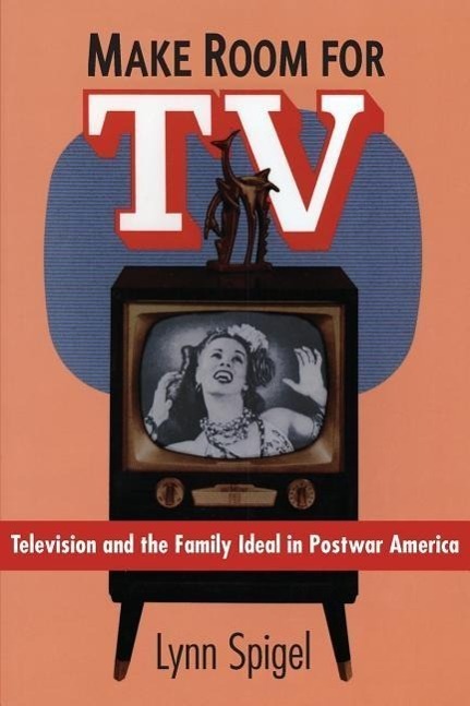 Cover: 9780226769677 | Make Room for TV | Television and the Family Ideal in Postwar America