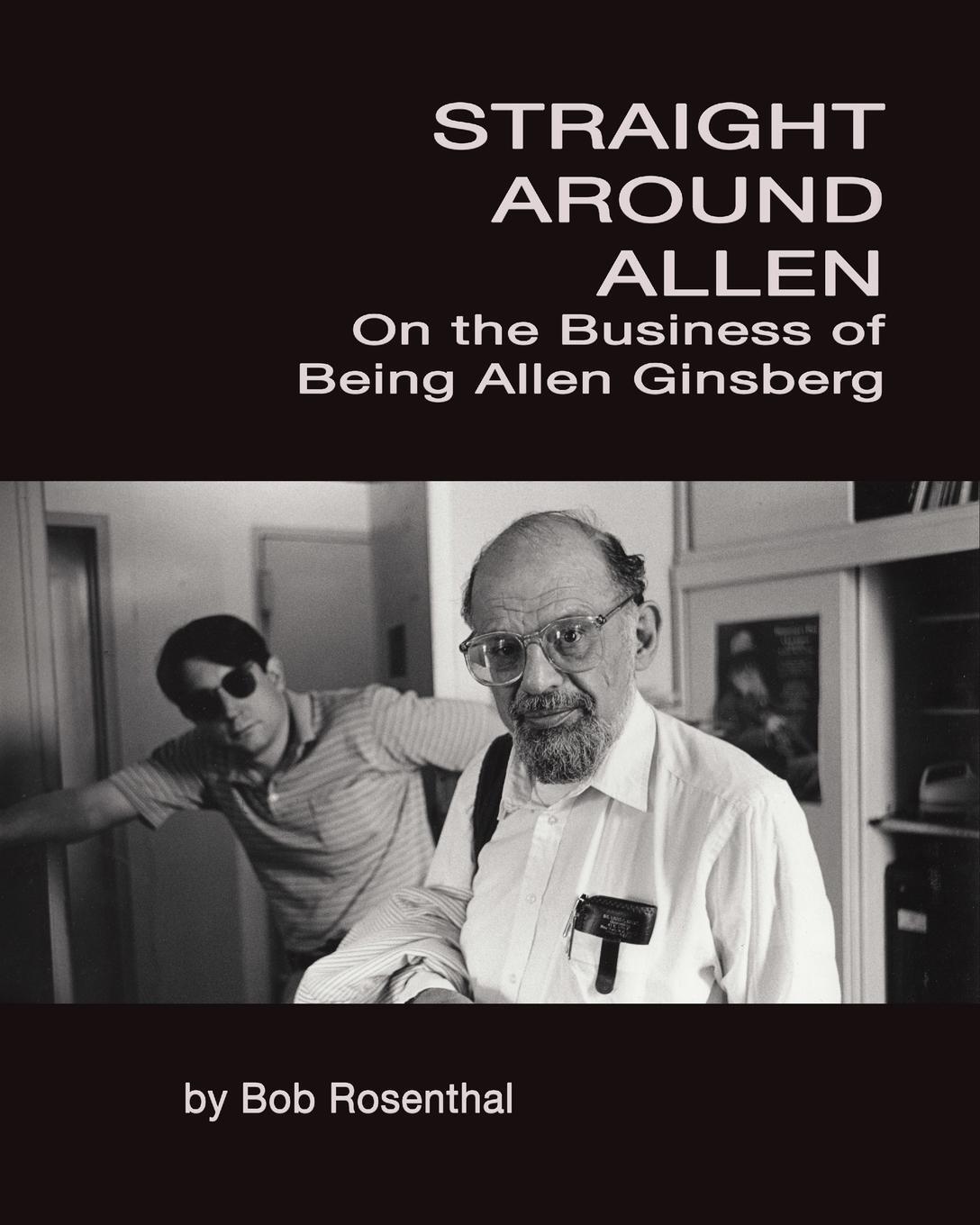 Cover: 9780993409943 | Straight Around Allen | On the Business of Being Allen Ginsberg | Buch