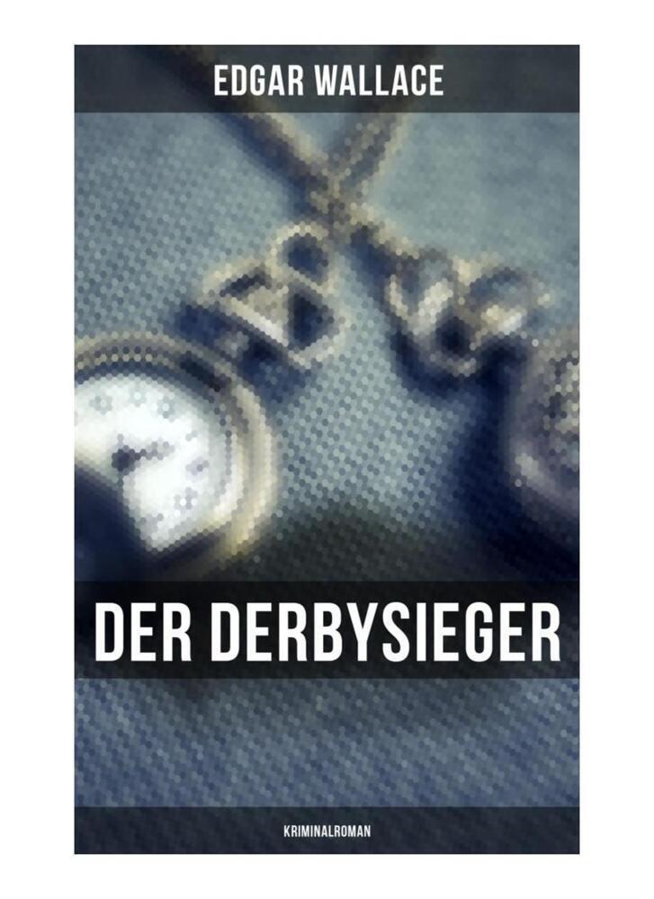 Cover: 9788027249879 | Der Derbysieger: Kriminalroman | Edgar Wallace | Taschenbuch | 96 S.