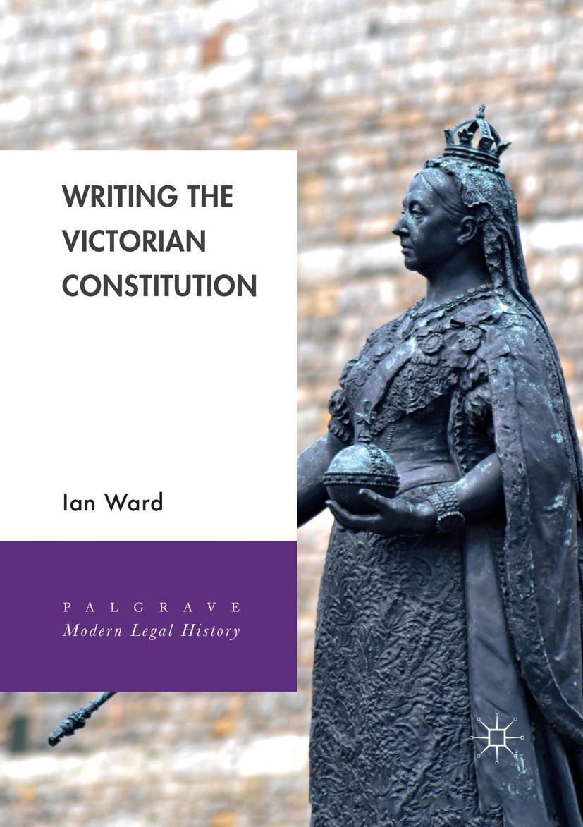 Cover: 9783030072315 | Writing the Victorian Constitution | Ian Ward | Taschenbuch | v | 2018