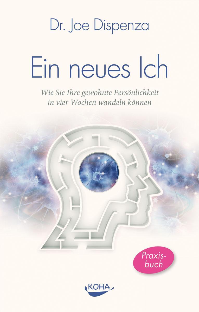 Cover: 9783867281966 | Ein neues Ich | Joe Dispenza | Buch | Deutsch | 2012