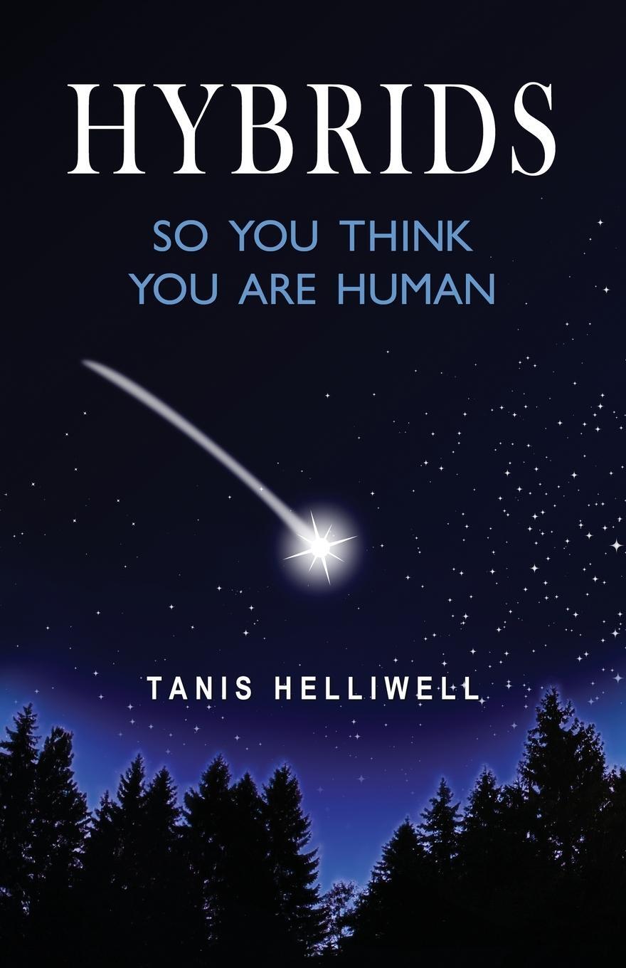 Cover: 9781987831023 | Hybrids | So you think you are human | Tanis Helliwell | Taschenbuch