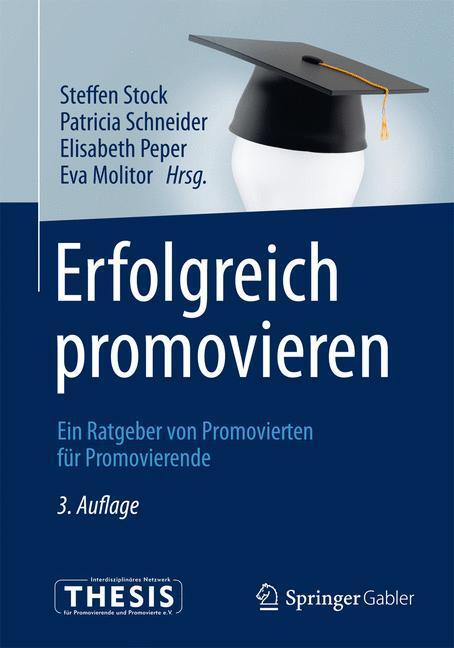 Cover: 9783642416620 | Erfolgreich promovieren | Steffen Stock (u. a.) | Taschenbuch | 2013