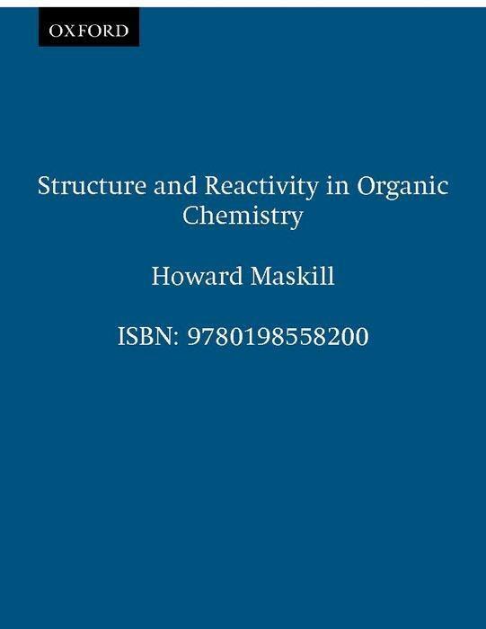 Cover: 9780198558200 | Structure and Reactivity in Organic Chemistry | Howard Maskill | Buch