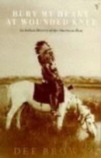 Cover: 9780099526407 | Bury My Heart at Wounded Knee | An Indian History of the American West