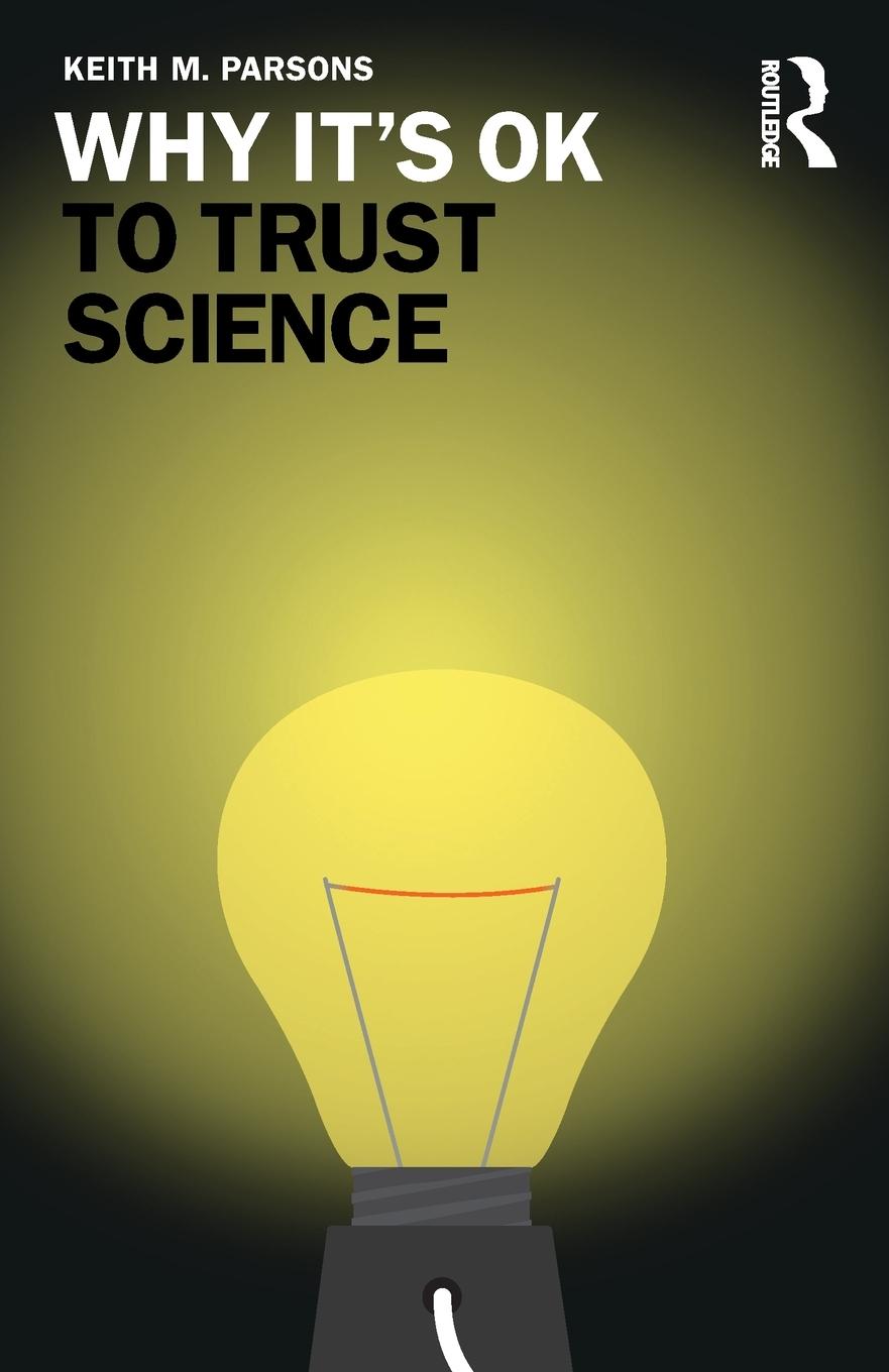 Cover: 9780367616410 | Why It's OK to Trust Science | Keith M. Parsons | Taschenbuch | 2023