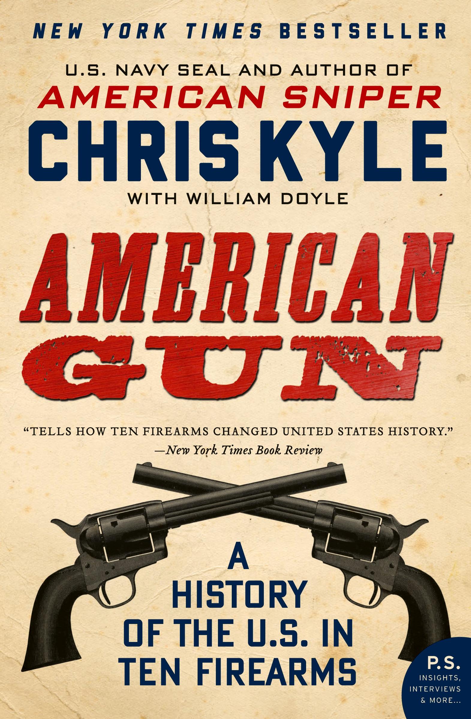 Cover: 9780062242723 | American Gun | A History of the U.S. in Ten Firearms | Kyle (u. a.)