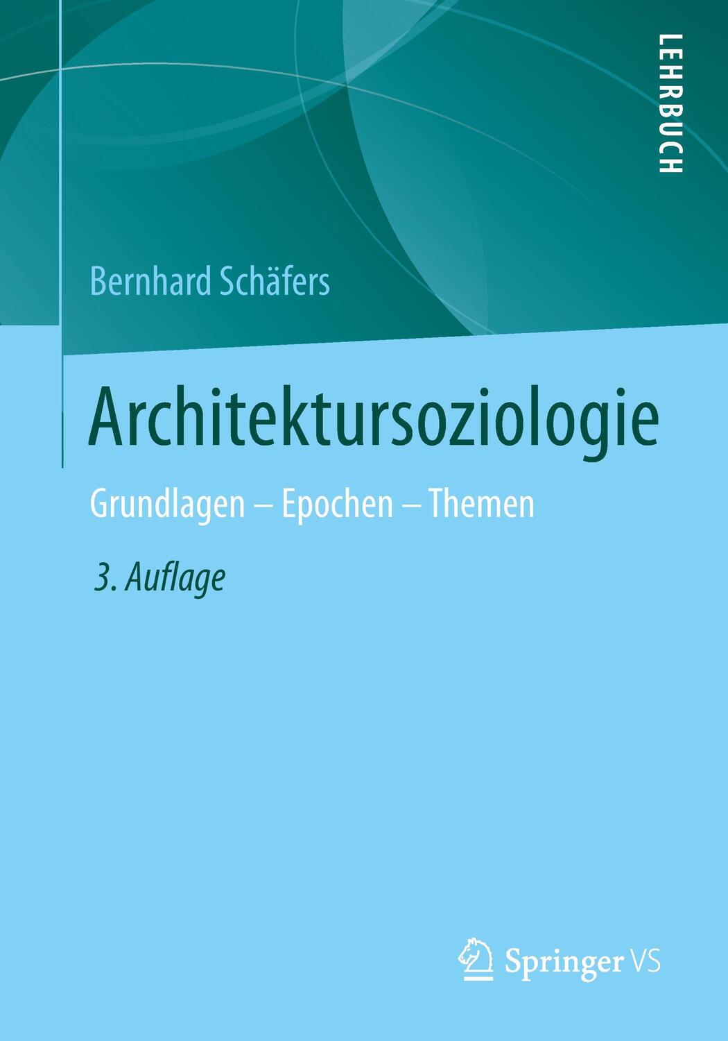 Cover: 9783531199894 | Architektursoziologie | Grundlagen - Epochen - Themen | Schäfers | xii