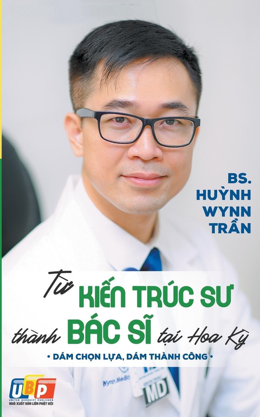 Cover: 9798215821305 | T¿ Ki¿n Trúc S¿ Thành Bác S¿ T¿i Hoa K¿ | BS. Hu¿nh Wynn Tr¿n | Buch