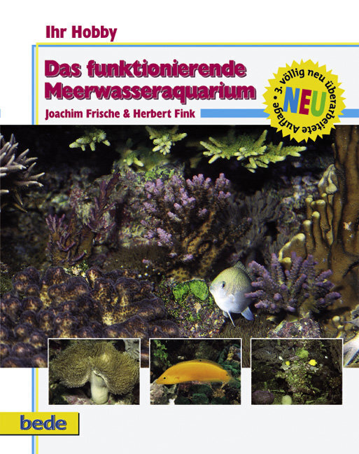 Cover: 9783931792466 | Das funktionierende Meerwasseraquarium | Joachim Frische | Buch | Bede