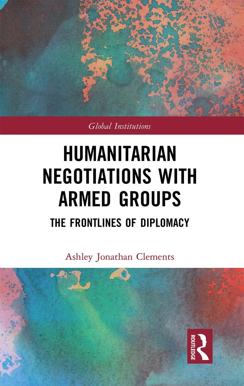 Cover: 9781032239545 | Humanitarian Negotiations with Armed Groups | Ashley Clements | Buch
