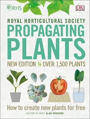 Cover: 9780241345696 | RHS Propagating Plants | How to Create New Plants For Free | Toogood