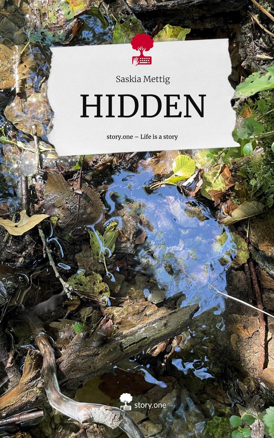 Cover: 9783711517135 | HIDDEN. Life is a Story - story.one | Saskia Mettig | Buch | 80 S.