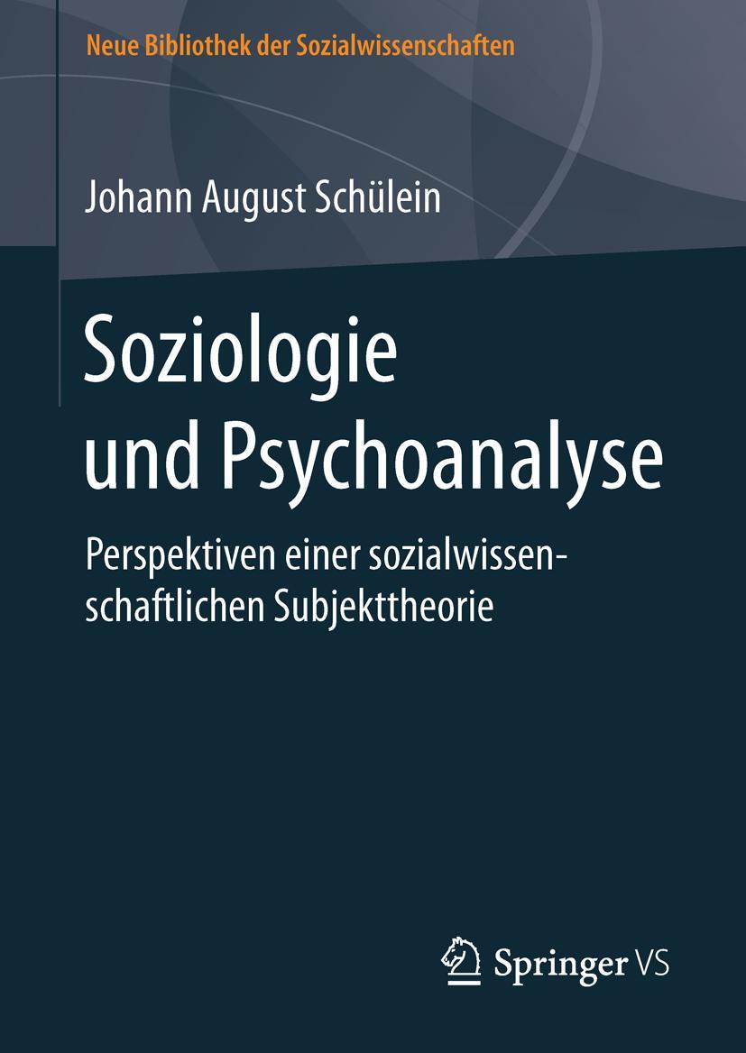 Cover: 9783658115562 | Soziologie und Psychoanalyse | Johann August Schülein | Buch | viii