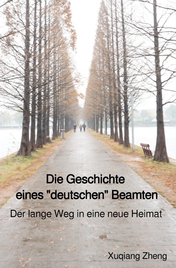 Cover: 9783753139739 | Die Geschichte eines "deutschen" Beamten | Xuqiang Zheng | Taschenbuch
