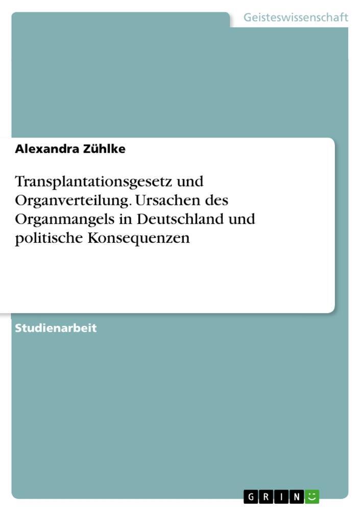 Cover: 9783346773142 | Transplantationsgesetz und Organverteilung. Ursachen des...