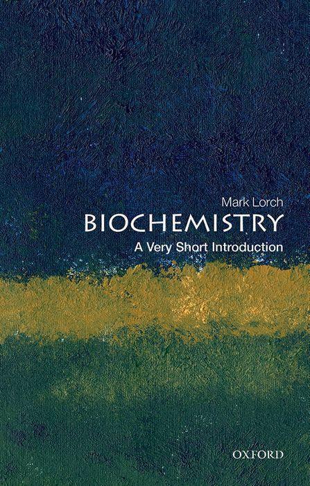 Cover: 9780198833871 | Biochemistry: A Very Short Introduction | Mark Lorch | Taschenbuch