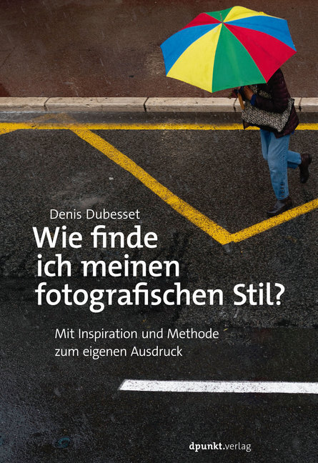 Cover: 9783864907364 | Wie finde ich meinen fotografischen Stil? | Denis Dubesset | Buch