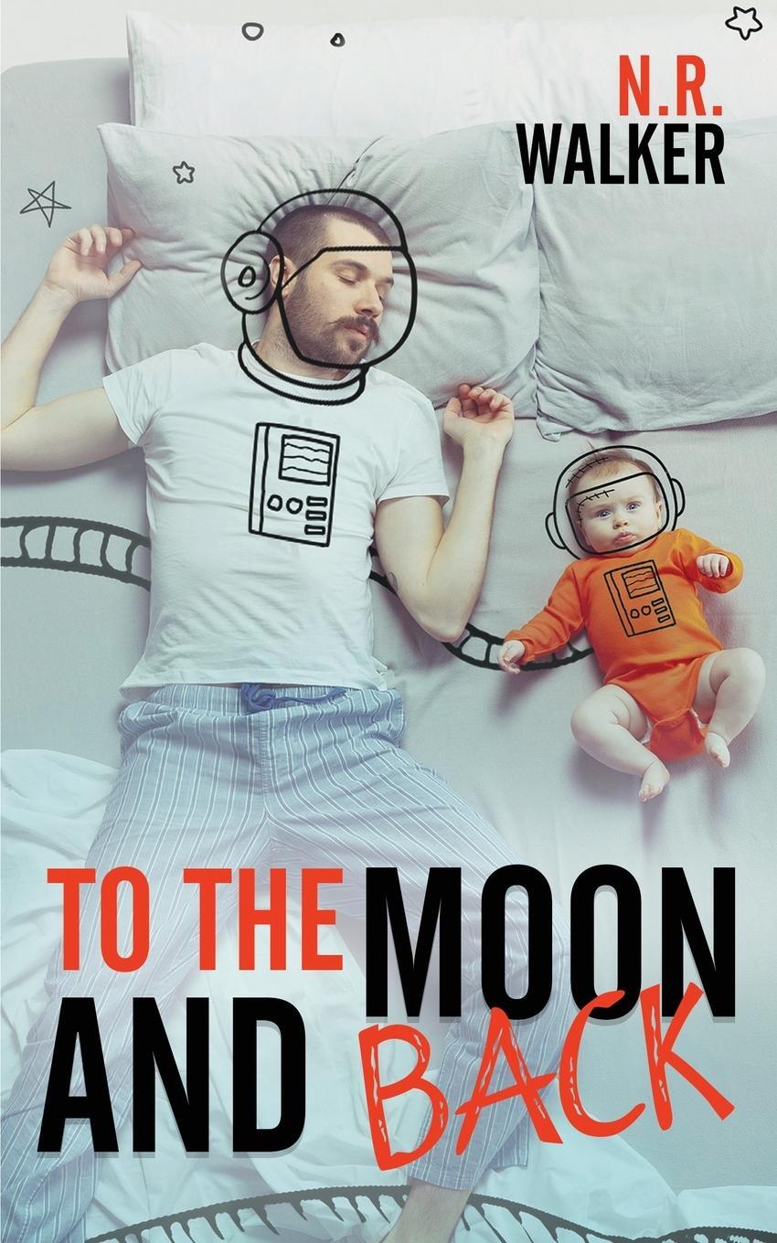 Cover: 9781925886801 | To the Moon and Back | N. R. Walker | Taschenbuch | Paperback | 2023