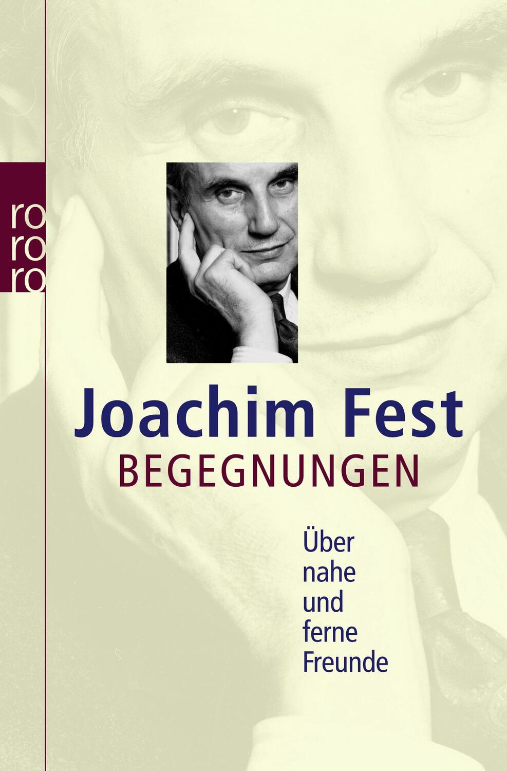 Cover: 9783499620829 | Begegnungen | Über nahe und ferne Freunde | Joachim Fest | Taschenbuch