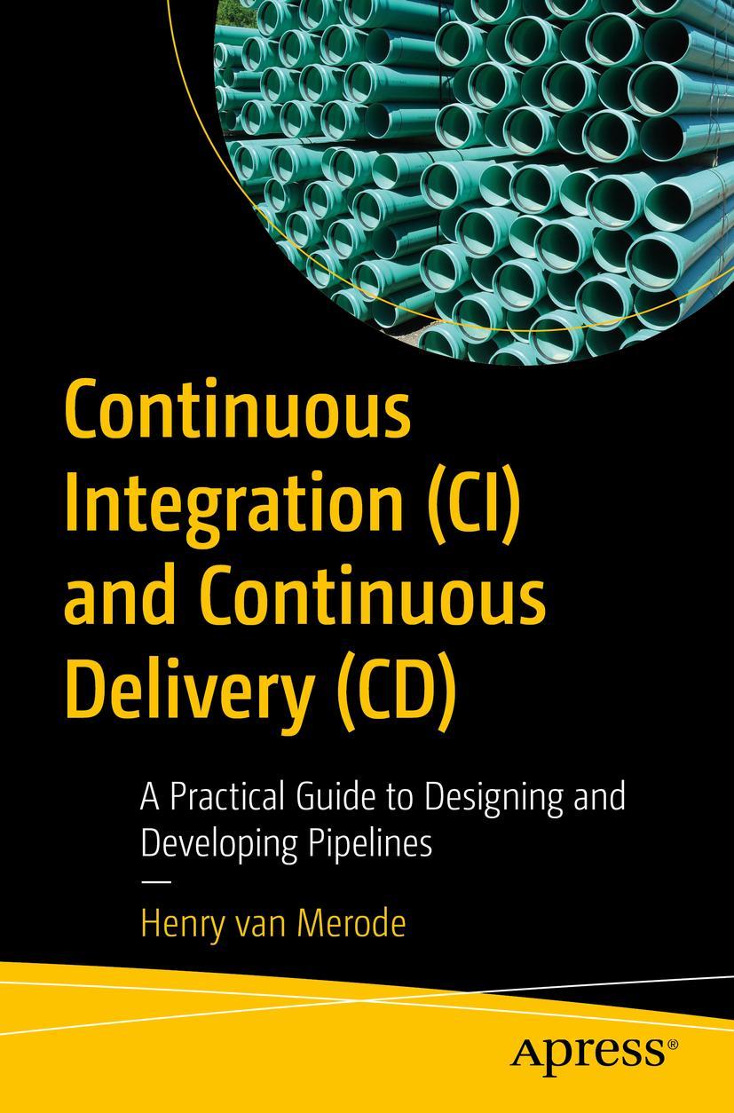 Cover: 9781484292273 | Continuous Integration (CI) and Continuous Delivery (CD) | Merode