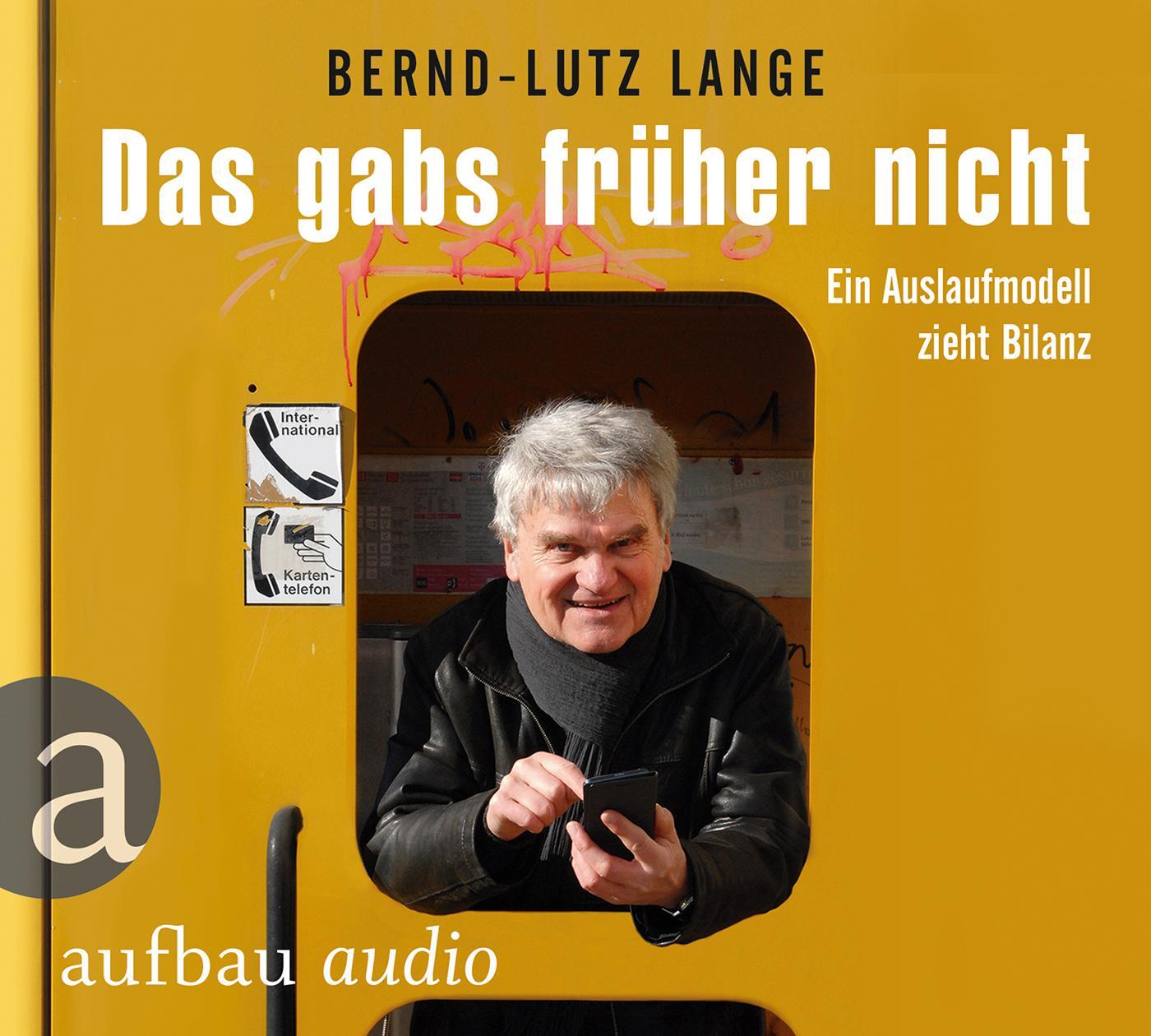 Cover: 9783945733226 | Das gabs früher nicht | Bernd-Lutz Lange | Audio-CD | Deutsch | 2016