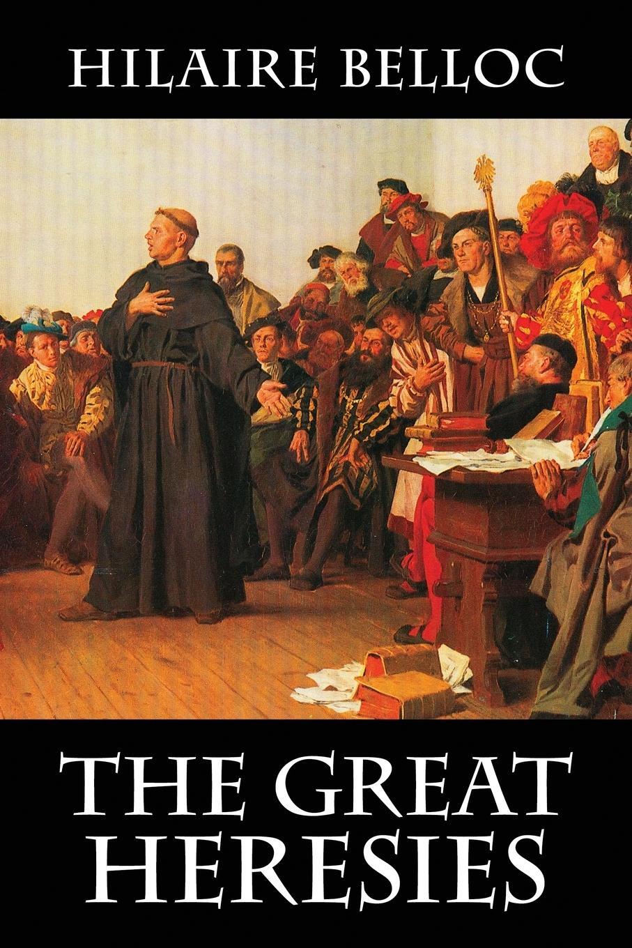 Cover: 9781948231633 | The Great Heresies | Hilaire Belloc | Taschenbuch | Paperback | 2018