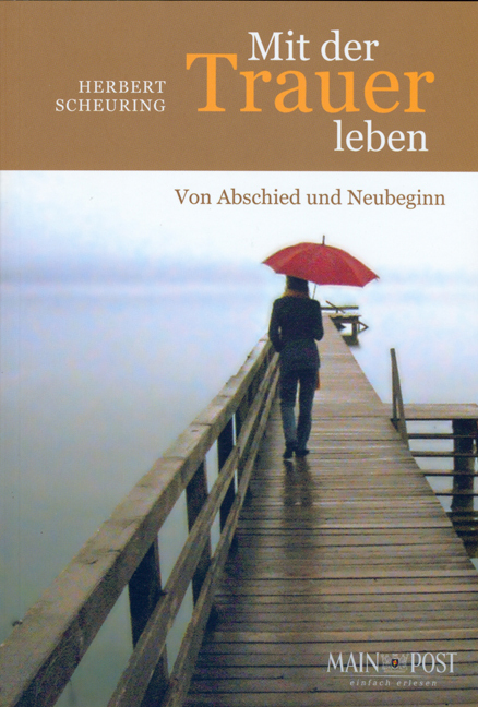 Cover: 9783429029609 | Mit der Trauer leben | Von Abschied und Neubeginn | Herbert Scheuring