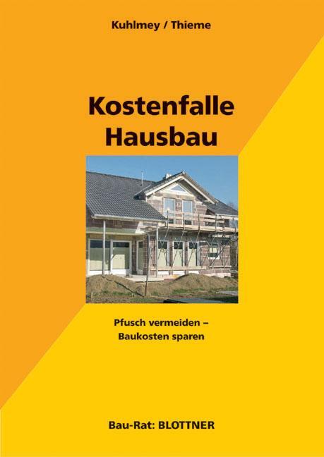 Cover: 9783893671076 | Kostenfalle Hausbau | Pfusch vermeiden - Baukosten sparen | Buch