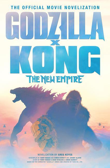 Cover: 9781803368108 | Godzilla X Kong: The New Empire - The Official Movie Novelization