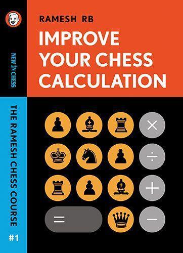 Cover: 9789056919979 | Improve Your Chess Calculation | The Ramesh Chess Course - Volume 1
