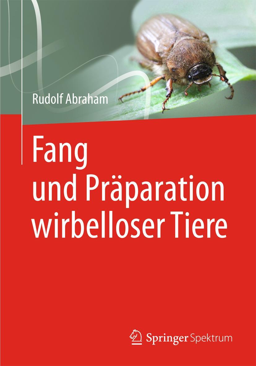 Cover: 9783827430762 | Fang und Präparation wirbelloser Tiere | Rudolf Abraham | Taschenbuch