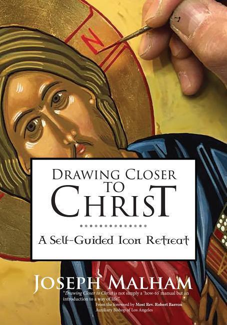 Cover: 9781594717574 | Drawing Closer to Christ | A Self-Guided Icon Retreat | Joseph Malham